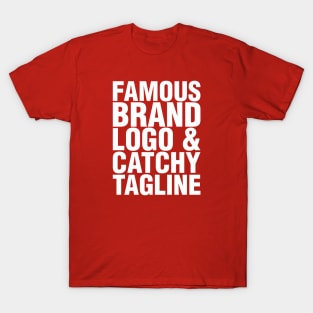 famous brand, logo and catchy tagline - Consumerism T-Shirt